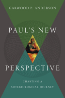 Paul's New Perspective: Charting a Soteriological Journey 0830851542 Book Cover