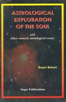 Astrological Exploration of the Soul and Other Esoteric Astrological Essays 8170820499 Book Cover