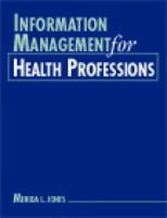 Information Management For Health Care Professions (The Health Information Management Series) 0766825167 Book Cover