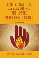Polity, Practice, And the Mission of the United Methodist Church 0687331803 Book Cover