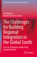 The Challenges for Building Regional Integration in the Global South: The case of Brazilian Foreign Policy towards Mercosur 3030933504 Book Cover