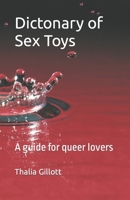 Dictonary of Sex Toys: A guide for queer lovers B0BYRJP1TP Book Cover