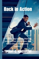 Back In Action: A Thrilling Spy Comedy Starring Cameron Diaz, Jamie Foxx, and Glenn Close - CIA Secrets Exposed B0DT7KTNRP Book Cover