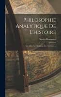 Philosophie Analytique De L'histoire: Les Idées. Les Religions. Les Systèmes ... 1018456430 Book Cover