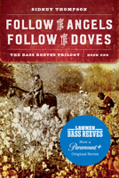 Follow the Angels, Follow the Doves 1496218752 Book Cover