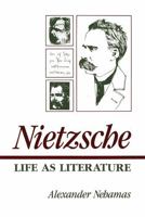 Nietzsche: Life as Literature B0027OR7QM Book Cover