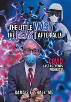 The Little Wasn't the Least After All!: Covid Last as Events Progress! 1669817911 Book Cover