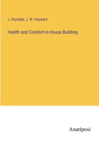 Health and Comfort in House Building 1018415564 Book Cover