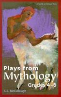Plays from Mythology: Grades 4-6 (Young Actor Series) 1575251108 Book Cover