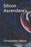 Silicon Ascendancy B0CMDGGLZ9 Book Cover