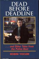 Dead Before Deadline: ...And Other Tales from the Police Beat (Ohio History and Culture) 1931968152 Book Cover