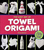 The Lost Art of Towel Origami 0740755633 Book Cover