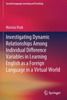 Investigating Dynamic Relationships Among Individual Difference Variables in Learning English as a Foreign Language in a Virtual World 3030652688 Book Cover