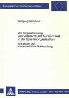Die Organstellung Von Vorstand Und Aufsichtsrat in Der Spartenorganisation: Eine Aktien- Und Konzernrechtliche Untersuchung 3820411046 Book Cover