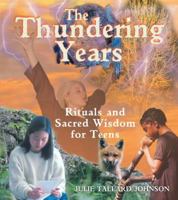 The Thundering Years: Rituals and Sacred Wisdom for Teens 0892818808 Book Cover