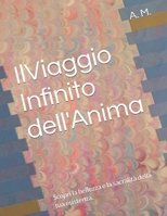 Il Viaggio Infinito dell' Anima: Scopri la bellezza e la sacralità della tua esistenza. (Crescita spirituale) (Italian Edition) B0DS91CDX9 Book Cover