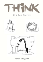 THink: Pen Zen Diaries 1950303160 Book Cover