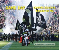 GAME DAY with the OREGON DUCKS: An Insider's Look at a UO Football Game Paperback 0692737480 Book Cover