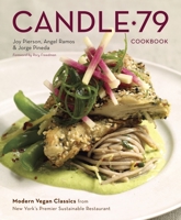 Candle 79 Cookbook: Modern Vegan Classics from New York's Premier Sustainable Restaurant 1607740125 Book Cover