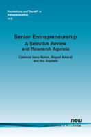 Senior Entrepreneurship : A Selective Review and Research Agenda 1680835041 Book Cover