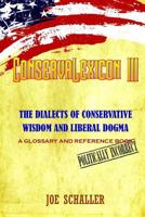 ConservaLexicon III: The Dialects of Conservative Wisdom and Liberal Dogma 1546407871 Book Cover