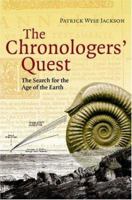 The Chronologers' Quest: The Search for the Age of the Earth 0521813328 Book Cover