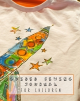 Guided sewing journal for children: Large sewing log book for the young sewing lover, aspiring designer, creative or artist to record project work and keep a lasting memory of their activities - Print 1700720252 Book Cover
