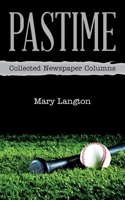 Pastime: Collected Newspaper Columns B0CRVS7X49 Book Cover