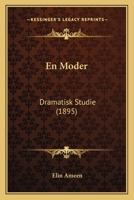 En Moder: Dramatisk Studie (1895) 1168329620 Book Cover