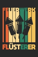 Feuerwerk Flüsterer: Notizbuch/Tagebuch/Organizer/120 Linierte Seiten/ 6x9 Zoll (German Edition) 1677777095 Book Cover