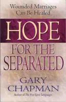 Hope For the Separated: Wounded Marriages Can Be Healed (Chapman, Gary) 0802436161 Book Cover