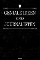 Geniale Ideen eines Journalisten Notizbuch: Journalist Journal DIN A5 liniert 120 Seiten Geschenk 1677261293 Book Cover