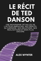 Le récit de Ted Danson: Une biographie détaillée de l'acteur américain, ses débuts, sa carrière, ses relations, ses réalisations et bien plus encore (French Edition) B0DQQF1BJH Book Cover