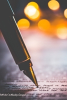 A Writer's Weekly Companion: 2020 Weekly Calendar With Weekly Writing Quotes, Goal Setting Section and Habit Tracking Pages, 6"x9" 168922469X Book Cover