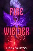 Fire Wielder (Fire Wielder Saga) B0GQHDTPV1 Book Cover