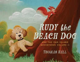 Rudy the Beach Dog and the Oak Island Adventures Volume II B0GV4L1BZH Book Cover