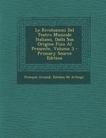 Le Rivoluzioni Del Teatro Musicale Italiano Dalla Sua Origine Fino Al Presente, Volume 3... 1011578778 Book Cover