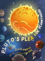 Pluto's Plea for Planethood B0BS4859NM Book Cover