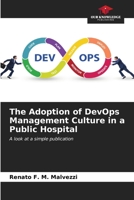 The Adoption of DevOps Management Culture in a Public Hospital 6207015584 Book Cover