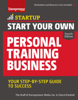 Start Your Own Personal Training Business: Your Step-by-Step Guide to Success (StartUp Series) 1599185954 Book Cover