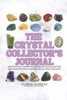 The Crystal Collector's Journal 1667863398 Book Cover