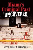 Miami's Criminal Past Uncovered 1596293888 Book Cover