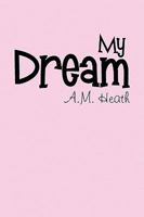 My Dream 144150270X Book Cover