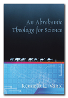 An Abrahamic Theology for Science 1556350988 Book Cover