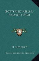Gottfried Keller-Brevier (1903) 1161188630 Book Cover