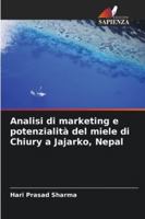 Analisi di marketing e potenzialità del miele di Chiury a Jajarko, Nepal (Italian Edition) 6200845549 Book Cover
