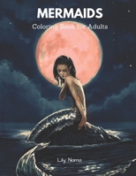 Mermaids Coloring Book For Adults: adult coloring book with marvelous mermaids, fantasy world for relaxation B092PGFNP2 Book Cover