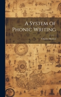 A System Of Phonic Writing 1021391964 Book Cover