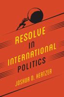 Resolve in International Politics 0691171602 Book Cover