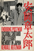 Enduring Postwar: Yasuoka Shotaro and Literary Memory in Japan 0826522556 Book Cover